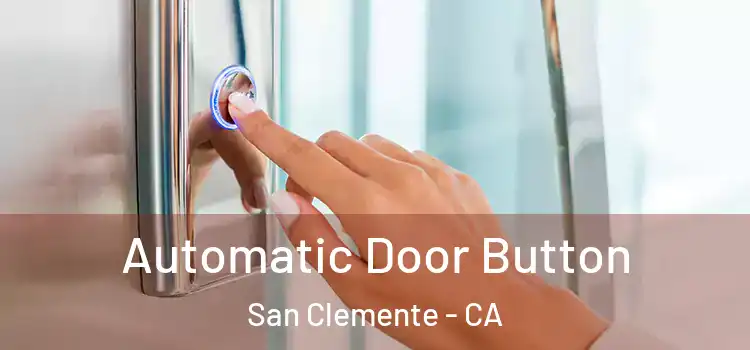 Automatic Door Button San Clemente - CA