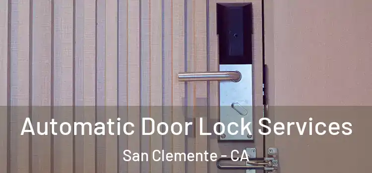Automatic Door Lock Services San Clemente - CA