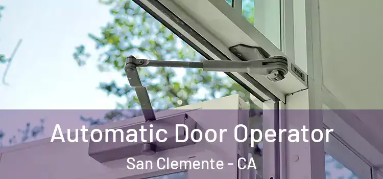 Automatic Door Operator San Clemente - CA