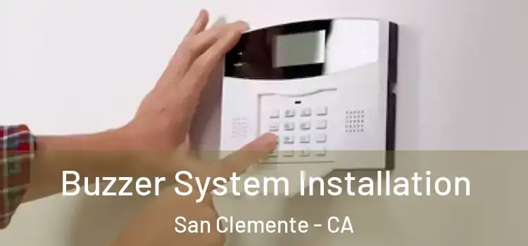 Buzzer System Installation San Clemente - CA