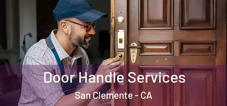Door Handle Services San Clemente - CA