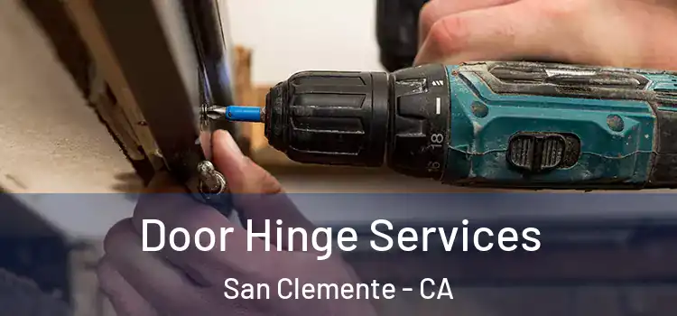 Door Hinge Services San Clemente - CA