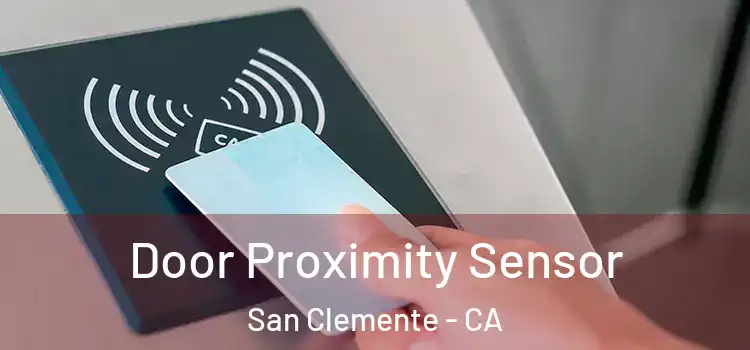 Door Proximity Sensor San Clemente - CA