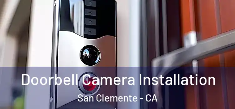  Doorbell Camera Installation San Clemente - CA