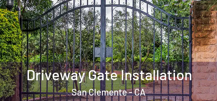 Driveway Gate Installation San Clemente - CA