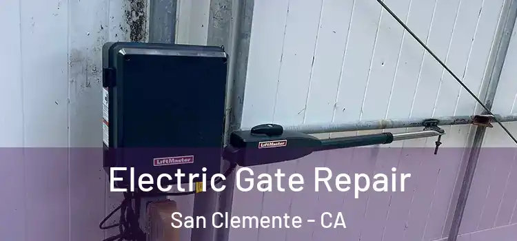 Electric Gate Repair San Clemente - CA