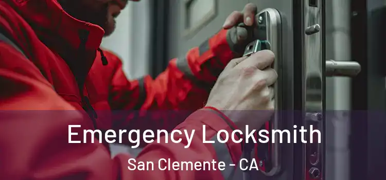 Emergency Locksmith San Clemente - CA