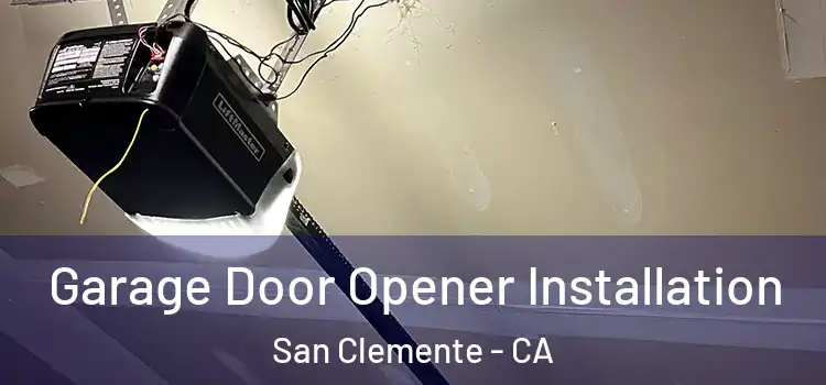  Garage Door Opener Installation San Clemente - CA