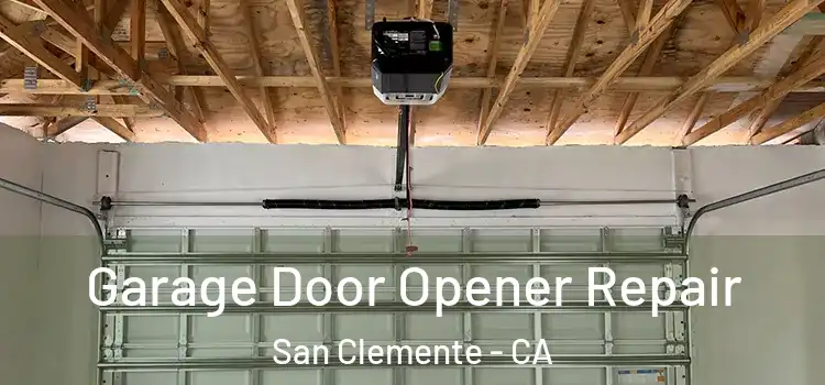  Garage Door Opener Repair San Clemente - CA