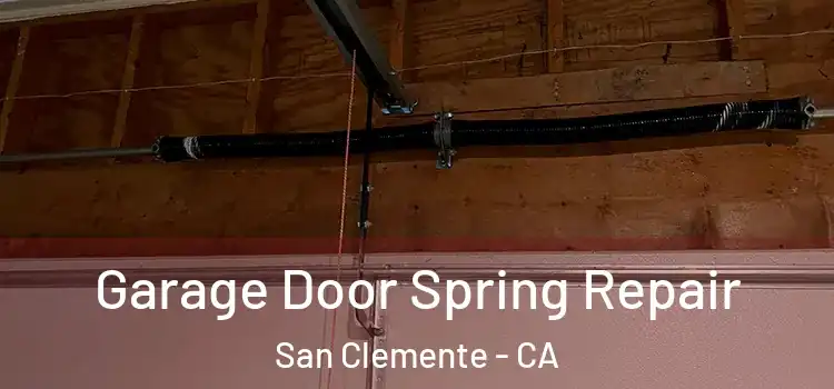  Garage Door Spring Repair San Clemente - CA