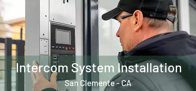 Intercom System Installation San Clemente - CA