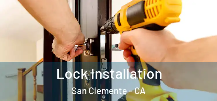 Lock Installation San Clemente - CA