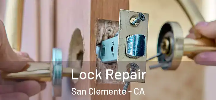 Lock Repair San Clemente - CA
