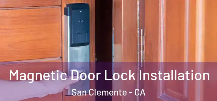  Magnetic Door Lock Installation San Clemente - CA