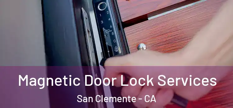 Magnetic Door Lock Services San Clemente - CA