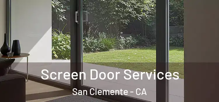 Screen Door Services San Clemente - CA