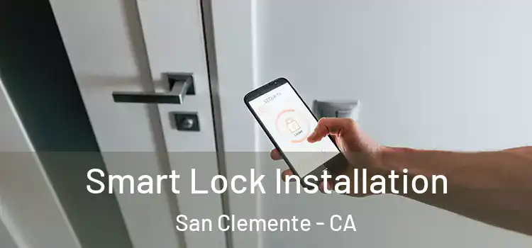 Smart Lock Installation San Clemente - CA