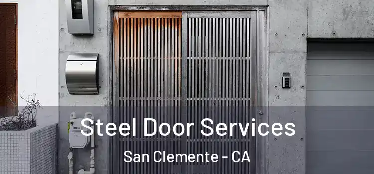 Steel Door Services San Clemente - CA